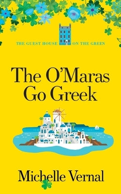 The O'Maras Go Greek by Vernal, Michelle