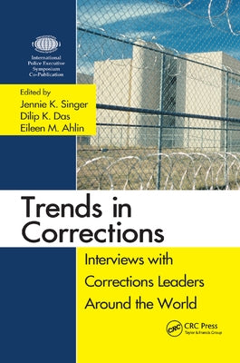 Trends in Corrections: Interviews with Corrections Leaders Around the World, Volume One by Singer, Jennie K.