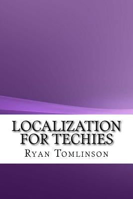 Localization For Techies by Tomlinson, Ryan