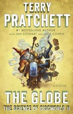 The Globe: The Science of Discworld II: A Novel by Pratchett, Terry