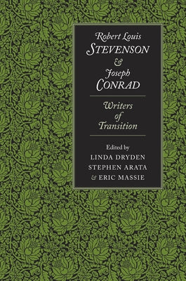 Robert Louis Stevenson and Joseph Conrad: Writers of Transition by Dryden, Linda