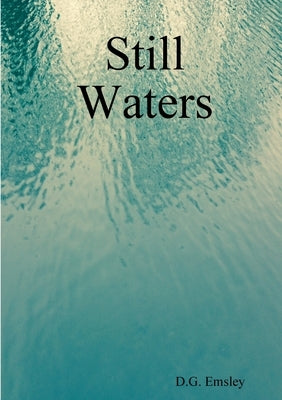 Still Waters by Emsley, D. G.