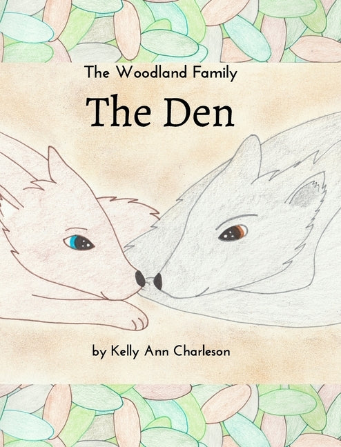 The Den: The Woodland Family Series by Charleson, Kelly Ann