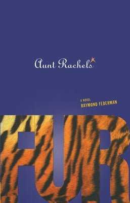 Aunt Rachel's Fur by Federman, Raymond
