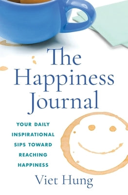 The Happiness Journal by Hung, Viet