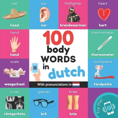 100 body words in dutch: Bilingual picture book for kids: english / dutch with pronunciations by Yukismart