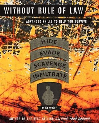 Without Rule of Law: Advanced Skills to Help You Survive by Ivester, E.