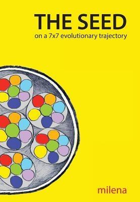 The SEED on a 7x7 Evolutionary Trajectory by Milena