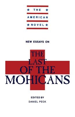 New Essays on the Last of the Mohicans by Peck, H. Daniel