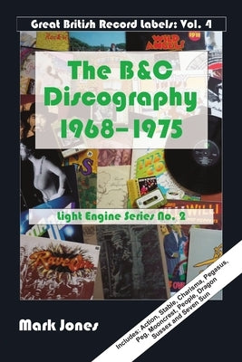 The B&C Discography: 1968 to 1975 by Jones, Mark