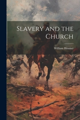Slavery and the Church by Hosmer, William