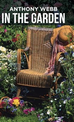 In the Garden by Webb, Anthony