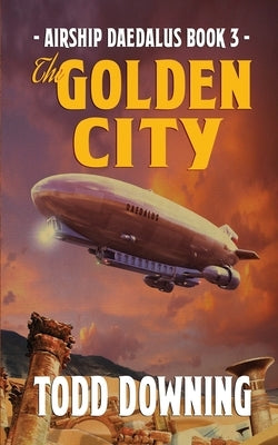 The Golden City by Downing, Todd