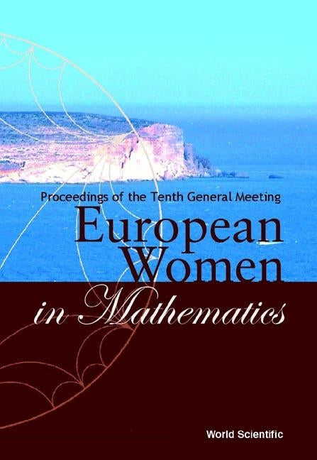 European Women in Mathematics - Proceedings of the Tenth General Meeting by Mezzetti, Emilia