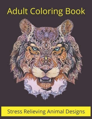 Adult Coloring Book Stress relieving Animal Designs: Mandala Coloring Book for Adults, Stress Relief, Funnuy Animal Mandalas ( Lion, Elephant, Cat, Ho by Mandala, Adorable