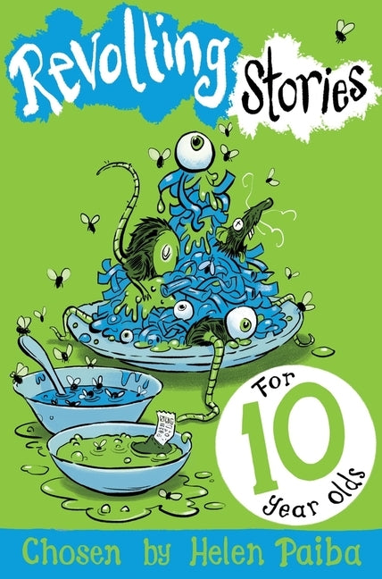 Revolting Stories For Ten Year Olds by Paiba, Helen