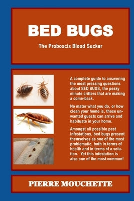 BED BUGS - The Proboscis Blood Sucker by Mouchette, Pierre
