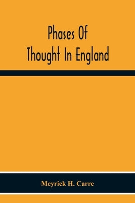 Phases Of Thought In England by H. Carre, Meyrick