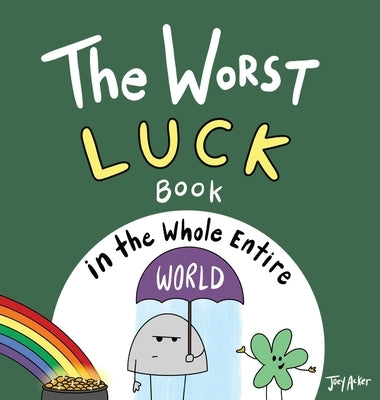 The Worst Luck Book in the Whole Entire World by Acker, Joey