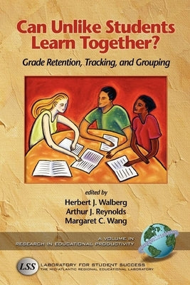 Can Unlike Students Learn Together?: Grade Retention, Tracking, and Grouping by Walberg, Herbert J.