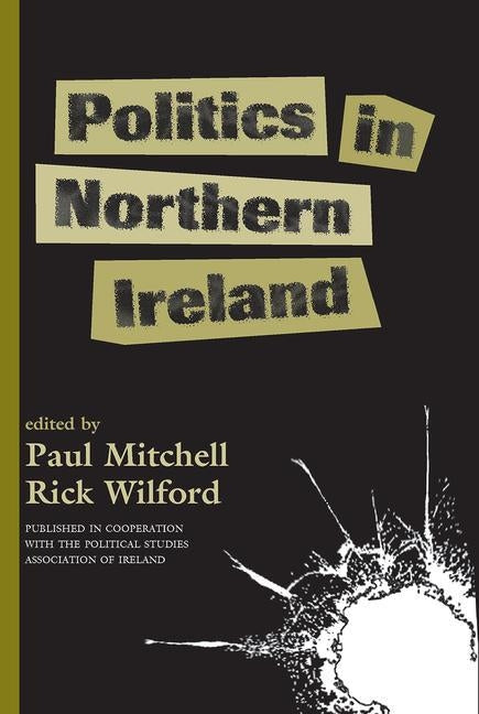 Politics In Northern Ireland by Wilford, Rick