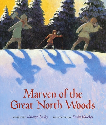 Marven of the Great North Woods by Lasky, Kathryn