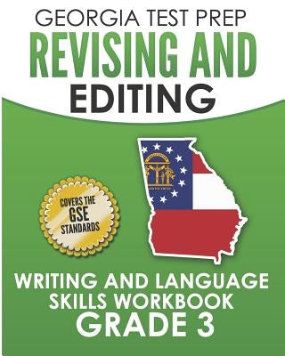 GEORGIA TEST PREP Revising and Editing Writing and Language Skills Workbook Grade 3: Preparation for the Georgia Milestones English Language Arts Test by Hawas, G.