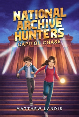 National Archive Hunters 1: Capitol Chase by Landis, Matthew