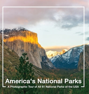 America's National Parks Book: A Photographic Tour of All 61 National Parks of the USA by Noble, Matt