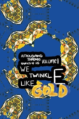 We Twinkle Like Gold by Nichols, Alex