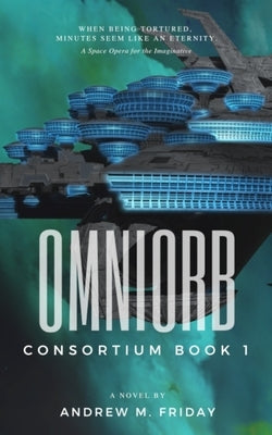 Omniorb: Consortium: Episode 1 by Friday, Andrew M.