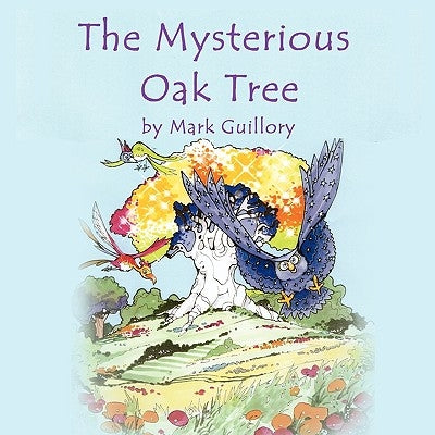 The Mysterious Oak Tree by Guillory, Mark Buchanan