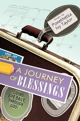 A Journey of Blessings: Living Life Daily, Through God! by Ponethetta Ivy Taylor, Ivy Taylor