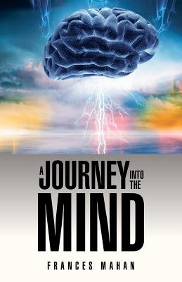 A Journey Into the Mind by Mahan, Frances