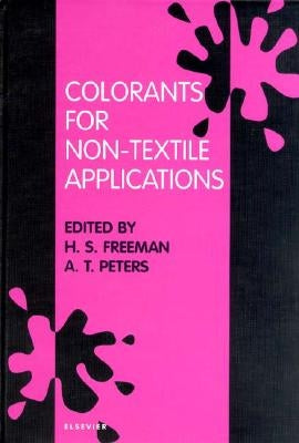 Colorants for Non-Textile Applications by Freeman, H. S.