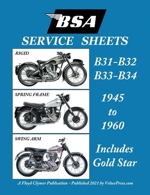 BSA B31 - B32 - B33 - B34 'Service Sheets' 1945-1960 for All Pre-Unit Rigid, Spring Frame and Swing Arm Models by Clymer, Floyd