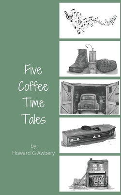 Five Coffee Time Tales by Awbery, Howard G.