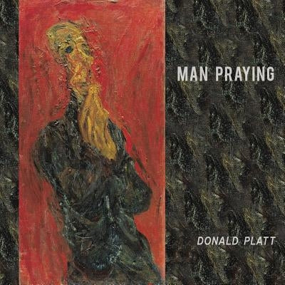 Man Praying by Platt, Donald