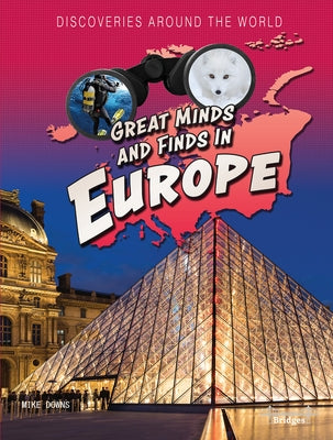 Great Minds and Finds in Europe by Downs, Mike