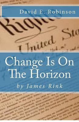 Change Is On The Horizon: Dawn of the Golden Age by Robinson, David E.
