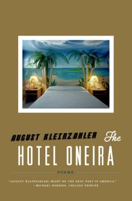 Hotel Oneira by Kleinzahler, August