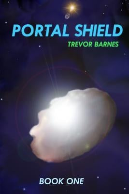 Portal Shield by Barnes, Trevor O.