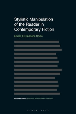 Stylistic Manipulation of the Reader in Contemporary Fiction by Sorlin, Sandrine
