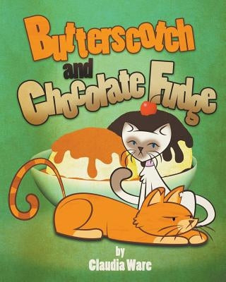 Butterscotch and Chocolate Fudge by Ware, Claudia