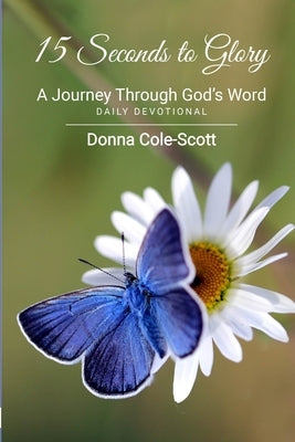 15 Seconds to Glory by Scott, Donna