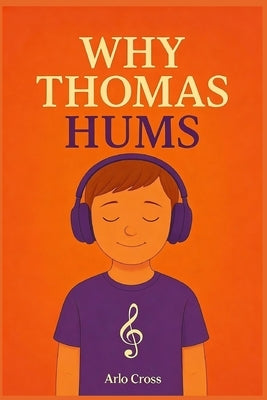 Why Thomas Hums by Cross, Arlo