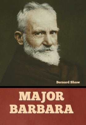 Major Barbara by Shaw, Bernard