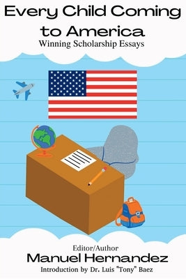 Every Child Coming to America by Hernandez, Manuel