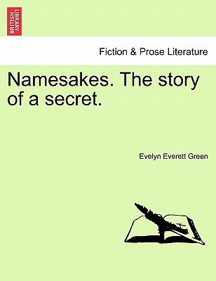 Namesakes. the Story of a Secret. by Green, Evelyn Everett