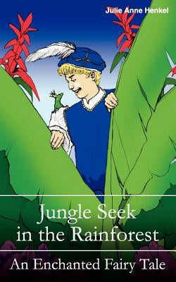 Jungle Seek in the Rainforest by Henkel, Julie Anne
